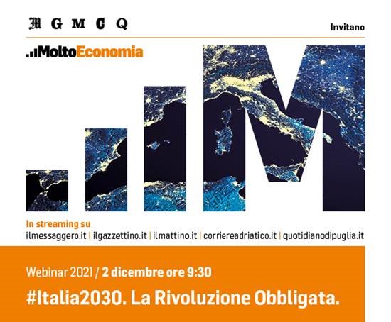 Webinar de Il Messaggero "#Italia 2030. La Rivoluzione Obbligata" - 2 Dicembre 2021 - dalle ore 9:30