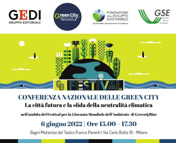 Conferenza Nazionale Green City | Festival di Green&Blue - 6 giugno 2022 – ore 15 -  Milano